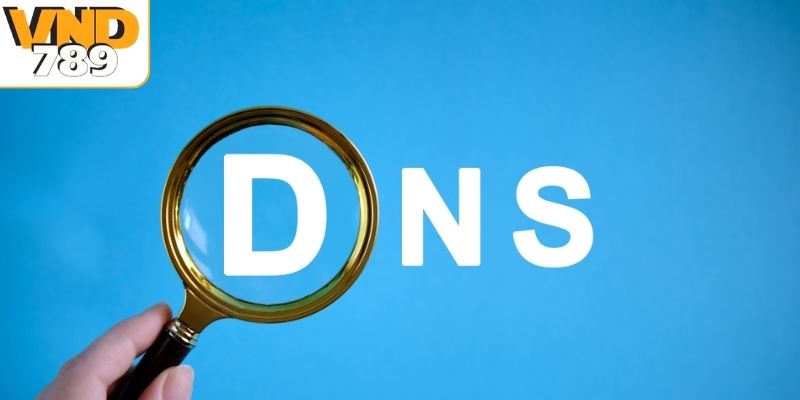 Đổi DNS giải pháp đơn giản để truy cập VND789