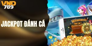 Jackpot Đánh Cá - Cơ Hội Trúng Lớn Trong Tầm Tay